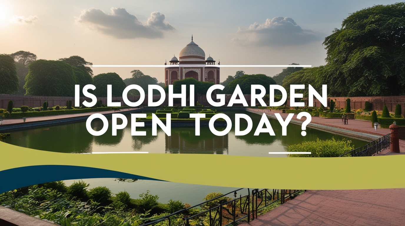 is lodhi garden open today
