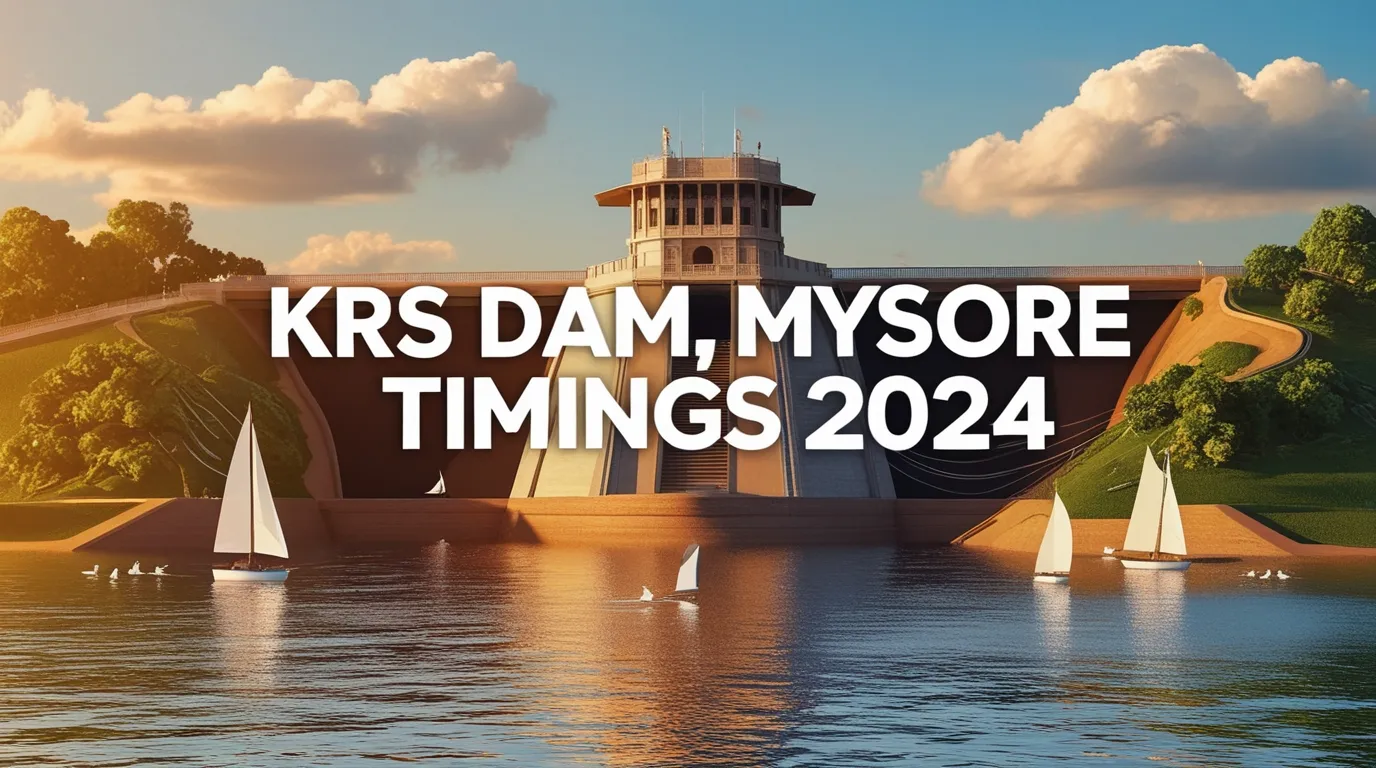 KRS Dam, Mysore: Timings 2024